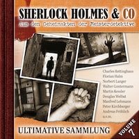 Sherlock Holmes & Co, Ultimative Sammlung Volume 7 (ungekürzt)