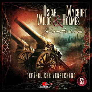 Oscar Wilde & Mycroft Holmes, Sonderermittler der Krone, Folge 53: Gefährliche Versuchung (ungekürzt) als Hörbuch