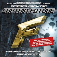 Captain Future, Erde in Gefahr, Folge 2: Friedhof der Raumschiffe (ungekürzt)