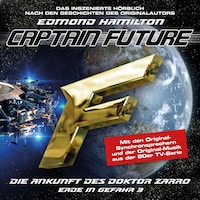 Captain Future, Erde in Gefahr, Folge 3: Die Ankunft des Doktor Zarro (ungekürzt)