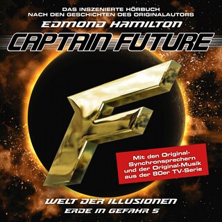 Captain Future, Erde in Gefahr, Folge 5: Welt der Illusionen (ungekürzt) als Hörbuch
