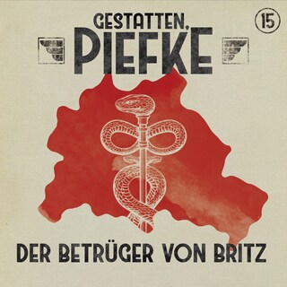 Gestatten, Piefke, Folge 15: Der Betrüger von Britz (ungekürzt) als Hörbuch