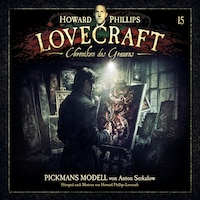 Lovecraft - Chroniken des Grauens, Akte 15: Pickmans Modell (ungekürzt)
