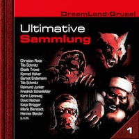 Dreamland Grusel, Ultimative Sammlung Volume 1 (ungekürzt)
