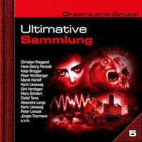 Dreamland Grusel, Ultimative Sammlung Volume 5 (ungekürzt)