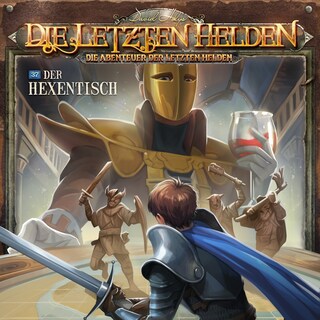 Die Letzten Helden, Die Abenteuer der Letzten Helden, Folge 37: Der Hexentisch (ungekürzt) als Hörbuch