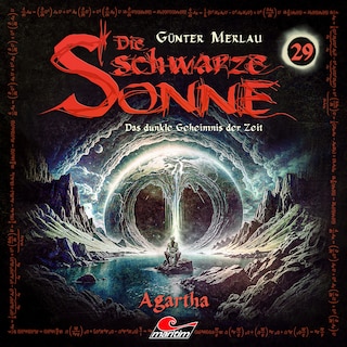 Die schwarze Sonne, Folge 29: Agartha (ungekürzt) als Hörbuch