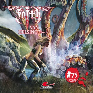 Faith - The Van Helsing Chronicles, Folge 75: Im Würgegriff des Urweltkraken (ungekürzt) als Hörbuch