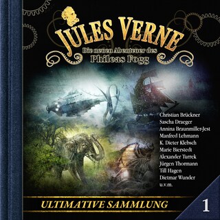 Jules Verne, Die neuen Abenteuer des Phileas Fogg, Ultimative Sammlung Volume 1 (ungekürzt) als Hörbuch