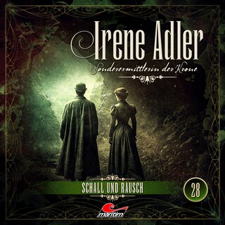 Irene Adler, Sonderermittlerin der Krone, Folge 28: Schall und Rausch (ungekürzt) als Hörbuch