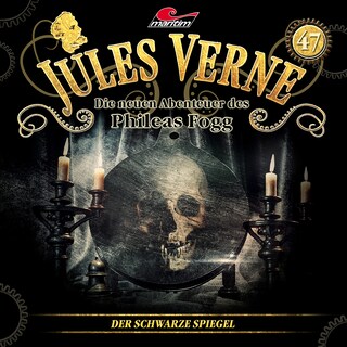 Jules Verne, Die neuen Abenteuer des Phileas Fogg, Folge 47: Der schwarze Spiegel (ungekürzt) als Hörbuch