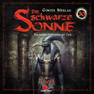 Die schwarze Sonne, Folge 30: Thoth (ungekürzt) als Hörbuch