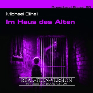 Dreamland Grusel, Folge 80: Im Haus des Alten (Real-Teen-Version) (ungekürzt) als Hörbuch