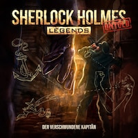 Sherlock Holmes Legends, Untold, Folge 19: Der verschwundene Kapitän (ungekürzt)