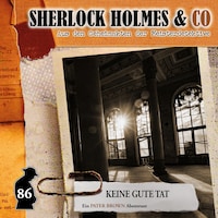 Sherlock Holmes & Co, Folge 86: Keine gute Tat (ungekürzt)