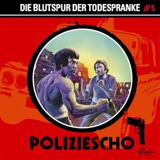 Poliziescho, Folge 5: Die Blutspur der Todespranke (ungekürzt) als Hörbuch