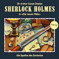 Sherlock Holmes, Die neuen Fälle, Fall 59: Die Spatha des Zenturios (ungekürzt)