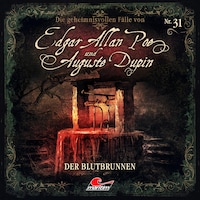 Edgar Allan Poe & Auguste Dupin, Folge 31: Der Blutbrunnen (ungekürzt)