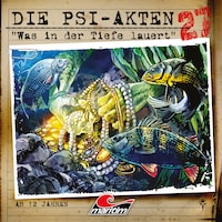 Die PSI-Akten, Folge 27: Was in der Tiefe lauert