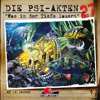 Die PSI-Akten, Folge 27: Was in der Tiefe lauert als Hörbuch