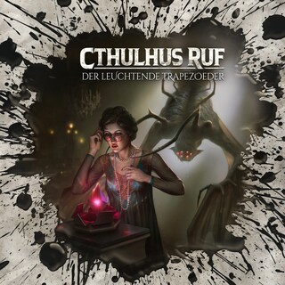 Holy Horror, Folge 62: Cthulhus Ruf: Der leuchtende Trapezoeder als Hörbuch