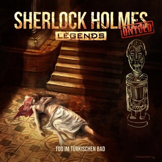 Sherlock Holmes Legends, Untold, Folge 21: Tod im türkischen Bad als Hörbuch