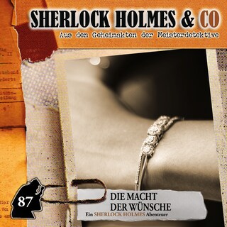 Sherlock Holmes & Co, Folge 87: Die Macht der Wünsche (ungekürzt) als Hörbuch