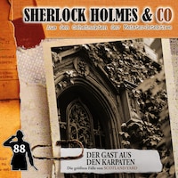 Sherlock Holmes & Co, Folge 88: Der Gast aus den Karpaten (ungekürzt)