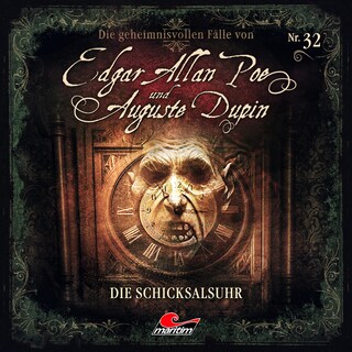 Edgar Allan Poe & Auguste Dupin, Folge 32: Die Schicksalsuhr (ungekürzt) als Hörbuch