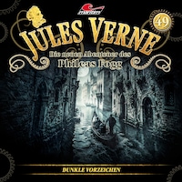 Jules Verne, Die neuen Abenteuer des Phileas Fogg, Folge 49: Dunkle Vorzeichen (ungekürzt)