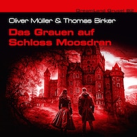 Dreamland Grusel, Folge 82: Das Grauen auf Schloss Moosdran (ungekürzt)
