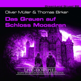 Dreamland Grusel, Folge 82: Das Grauen auf Schloss Moosdran (Live-Hörspiel) (ungekürzt) als Hörbuch
