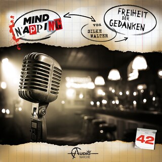 MindNapping, Folge 42: Freiheit der Gedanken (ungekürzt) als Hörbuch