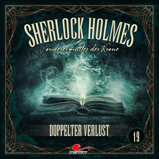 Sherlock Holmes, Sonderermittler der Krone, Folge 19: Doppelter Verlust (ungekürzt) als Hörbuch