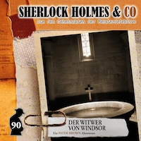 Sherlock Holmes & Co, Folge 90: Der Witwer von Windsor (ungekürzt)