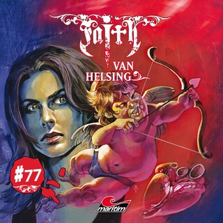 Faith - The Van Helsing Chronicles, Folge 77: Anti-Amor (ungekürzt) als Hörbuch