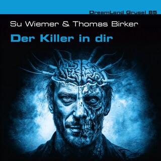 Dreamland Grusel, Folge 85: Der Killer in dir (ungekürzt) als Hörbuch