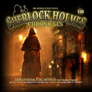 Sherlock Holmes Chronicles, Folge 130: Der unheimliche Mönch (ungekürzt) als Hörbuch