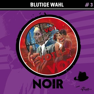 Noir, Folge 3: Blutige Wahl (ungekürzt) als Hörbuch