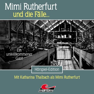 Mimi Rutherfurt, Folge 73: Ein unwillkommener Gast (ungekürzt) als Hörbuch