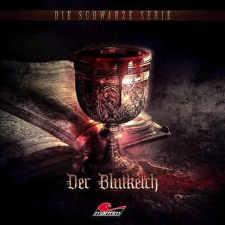 Die schwarze Serie, Folge 36: Der Blutkelch (ungekürzt) als Hörbuch