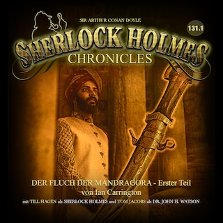 Sherlock Holmes Chronicles, Folge: Der Fluch der Mandragora, 1.Teil (ungekürzt) als Hörbuch