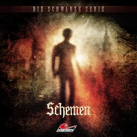 Die schwarze Serie, Folge 37: Schemen (ungekürzt)