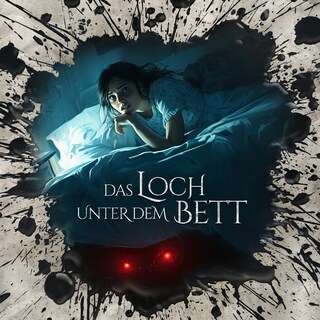 Holy Horror, Folge 72: Das Loch unter dem Bett (ungekürzt) als Hörbuch