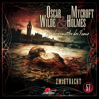 Oscar Wilde & Mycroft Holmes, Sonderermittler der Krone, Folge 57: Zwietracht (ungekürzt) als Hörbuch
