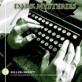 Dark Mysteries, Folge 24: Killer-Skript (ungekürzt) als Hörbuch