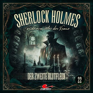 Sherlock Holmes, Sonderermittler der Krone, Folge 22: Der zweite Blutfleck (ungekürzt) als Hörbuch