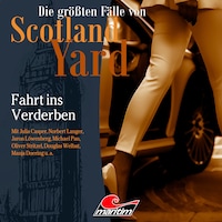 Die größten Fälle von Scotland Yard, Folge 73: Fahrt ins Verderben (Ungekürzt)