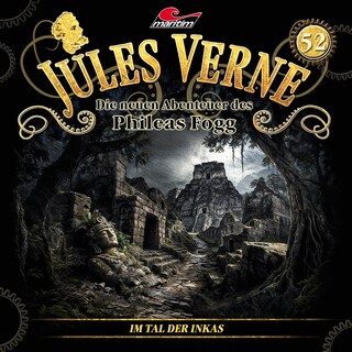 Jules Verne, Die neuen Abenteuer des Phileas Fogg, Folge 52: Im Tal der Inkas (Ungekürzt) als Hörbuch
