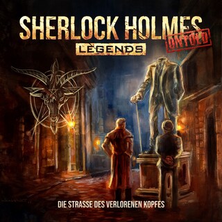 Sherlock Holmes Legends, Untold, Folge 28: Die Straße des verlorenen Kopfes (Ungekürzt) als Hörbuch